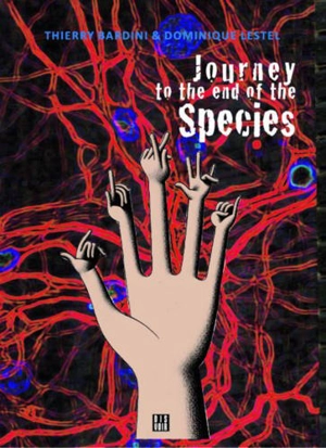Journey to the end of the species. Vol. 1. Guide to singular metamorphoses - Thierry Bardini