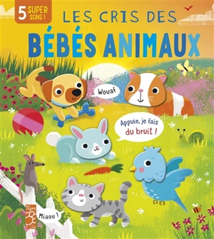 Les cris des bébés animaux : 5 super sons ! - Becky Davies