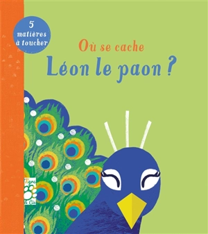 Où se cache Léon le paon ? - Becky Davies