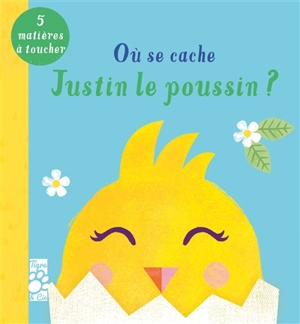 Où se cache Justin le poussin ? - Becky Davies