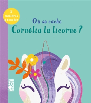 Où se cache Cornélia la licorne ? - Becky Davies