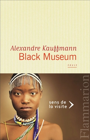 Black museum : récit - Alexandre Kauffmann