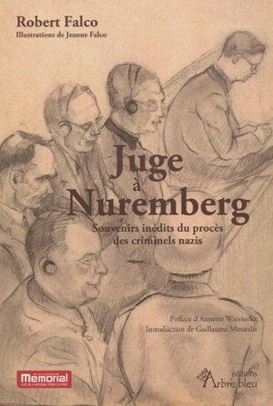 Juge à Nuremberg : souvenirs inédits du procès des criminels nazis - Robert Falco