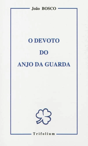 O devoto do anjo da guarda - Jean Bosco