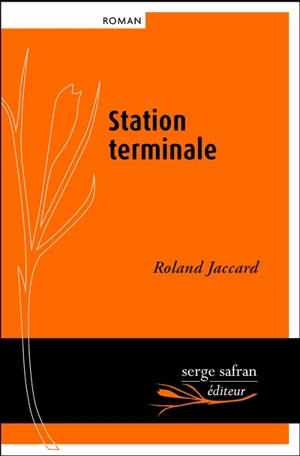 Station terminale - Roland Jaccard