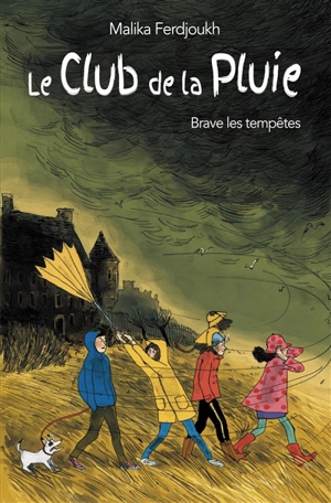 Le club de la pluie. Vol. 2. Le club de la pluie brave les tempêtes - Malika Ferdjoukh