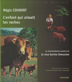 L'enfant qui aimait les vaches ou L'extraordinaire aventure de la vache limousine - Régis Coudert