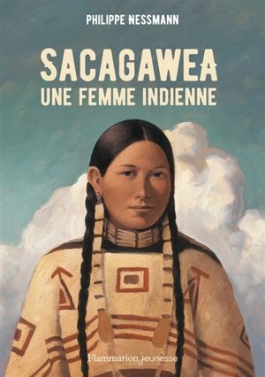 Sacagawea, une femme indienne - Philippe Nessmann