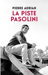 La piste Pasolini - Pierre Adrian