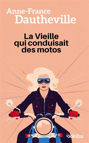 La vieille qui conduisait des motos - Anne-France Dautheville