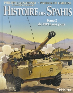 Histoire des spahis. Vol. 2. De 1919 à nos jours - Patrick de Gmeline