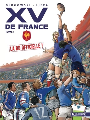 XV de France : la BD officielle. Vol. 1 - Philippe Glogowski
