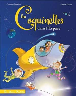 Les coquinettes. Vol. 16. Les coquinettes dans l'espace - Fabienne Blanchut