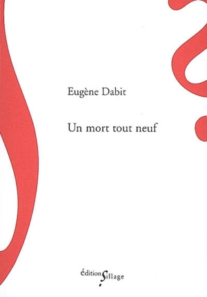 Un mort tout neuf - Eugène Dabit