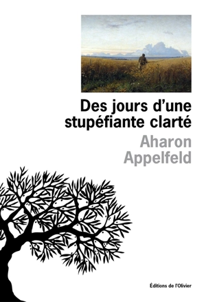 Des jours d'une stupéfiante clarté - Aharon Appelfeld