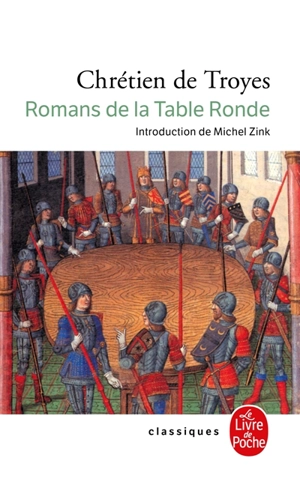 Les romans de la Table ronde - Chrétien de Troyes