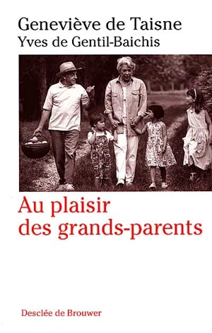 Au plaisir des grands-parents - Geneviève de Taisne