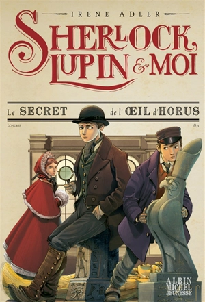 Sherlock, Lupin & moi. Vol. 8. Le secret de l'oeil d'Horus - Irene Adler