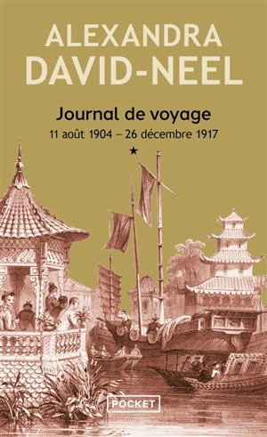 Journal de voyage. Vol. 1. 11 août 1904-26 décembre 1917 - Alexandra David-Neel