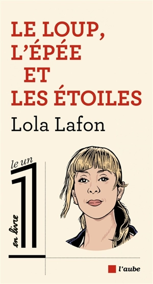 Le loup, l'épée et les étoiles - Lola Lafon