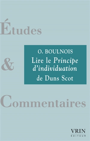 Lire Le principe d'individuation de Duns Scot : Ordinatio II, d.3, p.1 - Olivier Boulnois