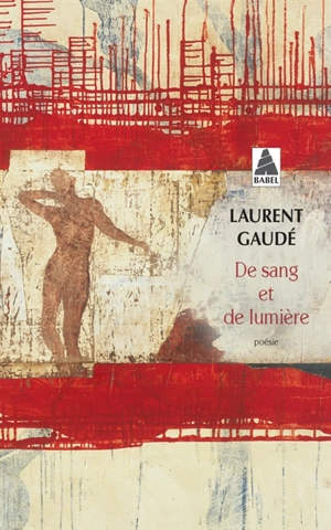 De sang et de lumière - Laurent Gaudé