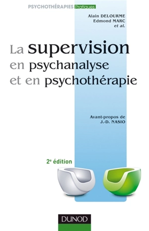 La supervision en psychanalyse et en psychothérapie - Alain Delourme