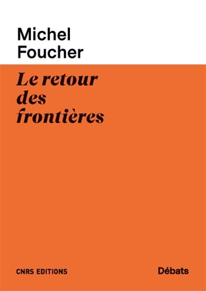 Le retour des frontières - Michel Foucher