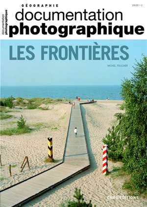 Documentation photographique (La), n° 8133. Les frontières - Michel Foucher