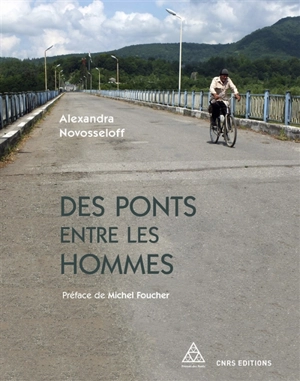 Des ponts entre les hommes - Alexandra Novosseloff