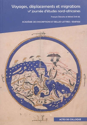 Voyages, déplacements et migrations - Journée d'études nord-africaines (6 ; 2012 ; Paris)