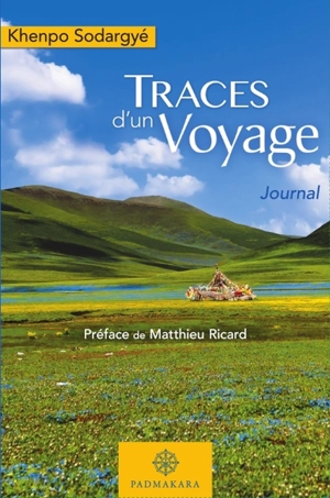 Traces d'un voyage : journal - Khenpo Sodargyé