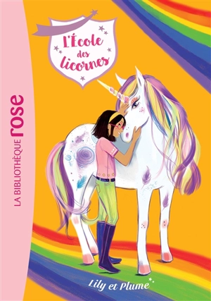 L'école des licornes. Vol. 13. Lily et Plume - Julie Sykes