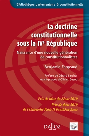 La doctrine constitutionnelle sous la IVe République : naissance d'une nouvelle génération de constitutionnalistes - Benjamin Fargeaud