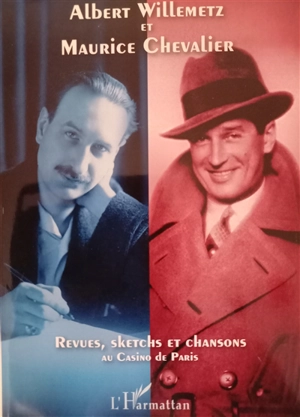 Albert Willemetz et Maurice Chevalier : revues, sketchs et chansons au Casino de Paris - Albert Willemetz