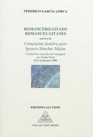 Romancero gitano. Romances gitanes. Complainte funèbre pour Ignacio Sànchez Mejias - Federico Garcia Lorca