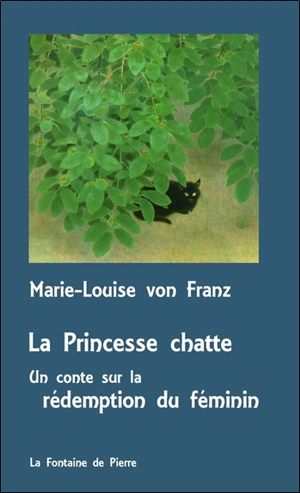 La princesse chatte : un conte sur la rédemption du féminin. La princesse et le serpent - Marie-Louise von Franz