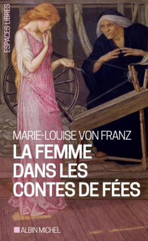 La femme dans les contes de fées - Marie-Louise von Franz