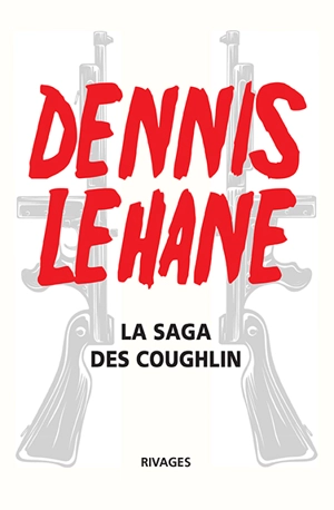 La saga des Coughlin - Dennis Lehane