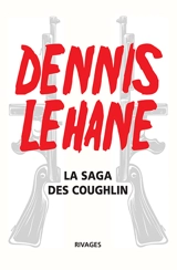 La saga des Coughlin - Dennis Lehane