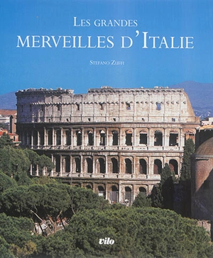 Les grandes merveilles d'Italie - Stefano Zuffi