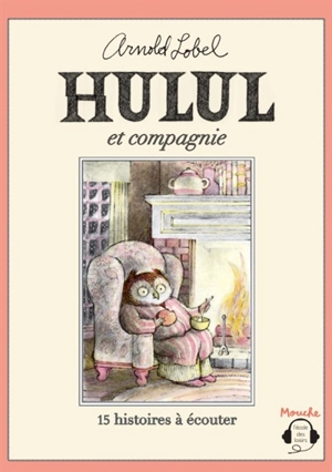 Hulul et compagnie : 15 histoires à écouter - Arnold Lobel