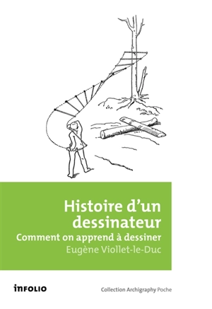 Histoire d'un dessinateur : comment on apprend à dessiner - Eugène-Emmanuel Viollet-le-Duc