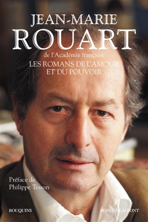 Les romans de l'amour et du pouvoir - Jean-Marie Rouart