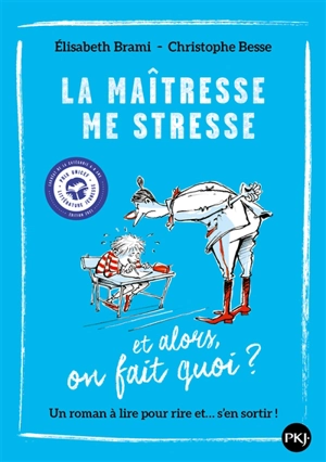 La maîtresse me stresse : et alors, on fait quoi ? - Elisabeth Brami