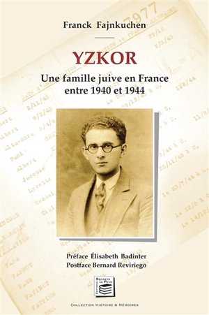 Yzkor : une famille juive en France entre 1940 et 1944 - Franck Fajnkuchen