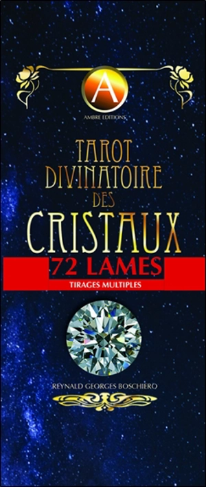 Tarot divinatoire des cristaux : 72 lames : tirages multiples - Reynald Georges Boschiero