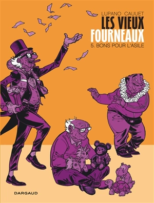 Les vieux fourneaux. Vol. 5. Bons pour l'asile - Wilfrid Lupano