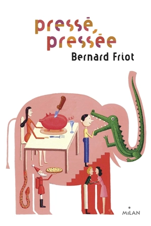 Pressé, pressée - Bernard Friot