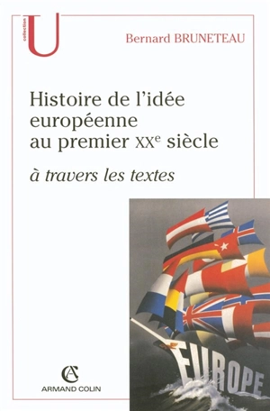 Histoire de l'idée européenne au premier XXe siècle à travers les textes - Bernard Bruneteau